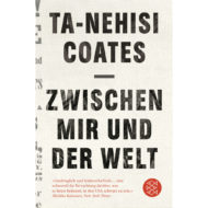 Buchcover: Zwischen mir und der Welt von Ta-Nehisi Coates