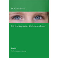 Buchcover Bettina Bonus, mit den Augen eines Kindes sehen lernen. Die Anstrengungsverweigerung